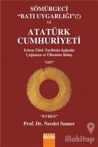 Sömürgeci Batı Uygarlığı ve Atatürk Cumhuriyeti