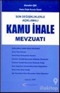Son Değişikliklerle Açıklamalı Kamu İhale Mevzuatı (Ciltli)