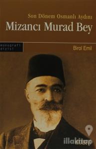 Son Dönem Osmanlı Aydını Mizancı Murad Bey