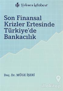 Son Finansal Krizler Ertesinde Türkiye'de Bankacılık