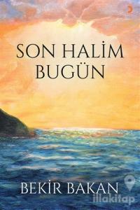 Son Halim Bugün