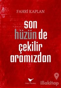 Son Hüzün de Çekilir Aramızdan