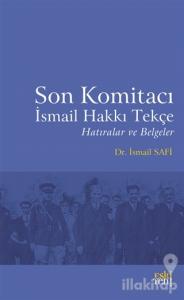 Son Komitacı İsmail Hakkı Tekçe Hatıralar ve Belgeler