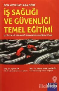 Son Mevzuatlara Göre İş Sağlığı ve Güvenliği Temel Eğitimi