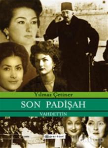 Son Padişah Vahdeddin (Ciltli)