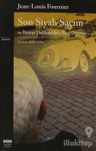 Son Siyah Saçım ve İhtiyar Delikanlılara Bazı Öğütler