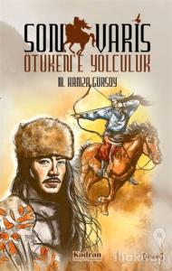 Son Varis Ötüken'e Yolculuk