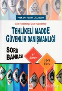 Son Yönetmeliğe Göre Hazırlanmış Tehlikeli Madde Güvenlik Danışmanlığı Soru Bankası