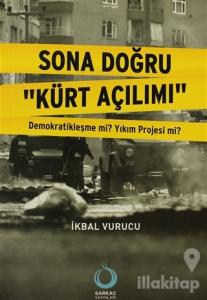 Sona Doğru Kürt Açılımı