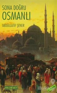Sona Doğru Osmanlı