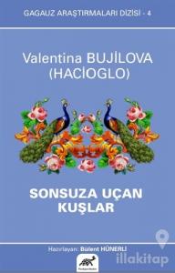 Sonsuza Uçan Kuşlar - Gagauz Araştırmaları Dizisi 4