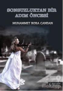 Sonsuzluktan Bir Adım Öncesi