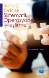 Sonuç Odaklı Sistematik Operasyonel İyileştirme