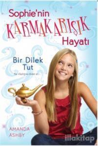 Sophie'nin Karmakarışık Hayatı 1: Bir Dilek Tut
