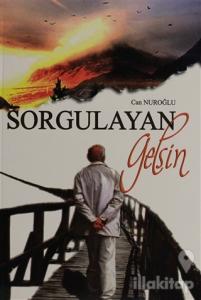 Sorgulayan Gelsin