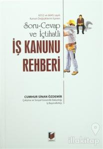 Soru-Cevap ve İçtihatlı İş Kanunu Rehberi (Ciltli)