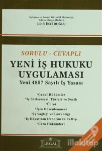 Sorulu - Cevaplı Yeni İş Hukuku Uygulaması