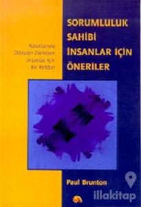 Sorumluluk Sahibi İnsanlar İçin Öneriler Kararlarıyla Dünyayı Etkileyen İnsanlar İçin Bir Rehber