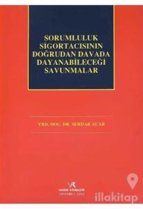 Sorumluluk Sigortacısının Doğrudan Davada Dayanabileceği Savunmalar