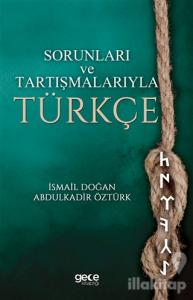 Sorunları Ve Tartışmalarıyla Türkçe
