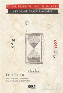 Sosyal, Beşeri ve İdari Bilimler'de Akademik Araştırmalar - 1