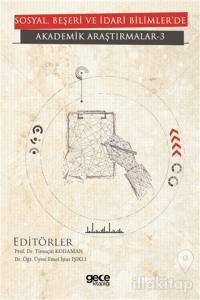 Sosyal, Beşeri ve İdari Bilimler'de Akademik Araştırmalar - 3