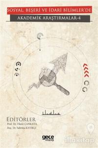 Sosyal, Beşeri ve İdari Bilimler'de Akademik Araştırmalar - 4