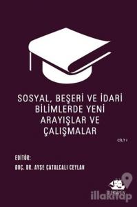 Sosyal, Beşeri ve İdari Bilimlerde Yeni Arayışlar ve Çalışmalar Cilt 1