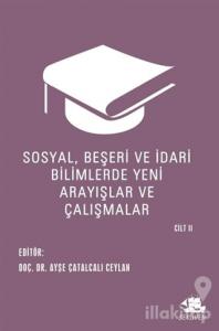 Sosyal, Beşeri ve İdari Bilimlerde Yeni Arayışlar ve Çalışmalar Cilt 2