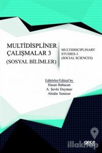 Sosyal Bilimler - Multidispliner Çalışmalar 3 - Social Sciences - Multidisciplinary Studies 3