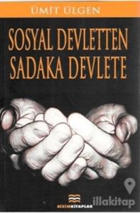 Sosyal Devletten Sadaka Devlete