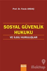 Sosyal Güvenlik Hukuku Ve İlgili Kuruluslar