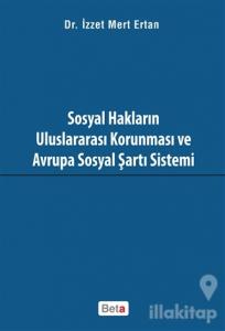 Sosyal Hakların Uluslararası Korunması ve Avrupa Sosyal Şartı Sistemi