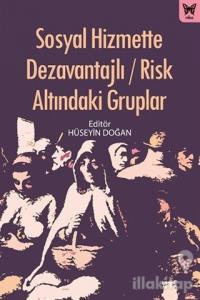 Sosyal Hizmette Dezavantajlı / Risk Altındaki Gruplar