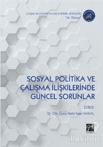 Sosyal Politika ve Çalışma İlişkilerinde Güncel Sorunlar