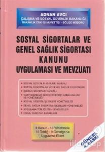 Sosyal Sigortalar Kanunu Uygulaması ve Mevzuatı (Ciltli)