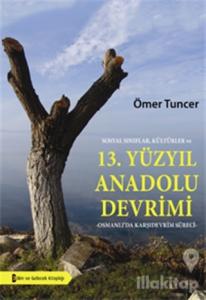 Sosyal Sınıflar, Kültürler ve 13. Yüzyıl Anadolu Devrimi