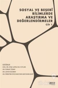 Sosyal ve Beşeri Bilimlerde Araştırma ve Değerlendirmeler - Cilt 1