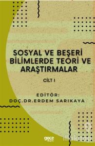 Sosyal ve Beşeri Bilimlerde Teori ve Araştırmalar Cilt 1