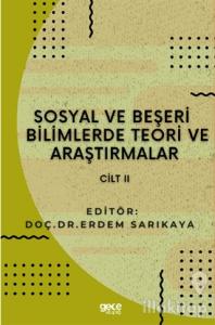 Sosyal ve Beşeri Bilimlerde Teori ve Araştırmalar Cilt 2