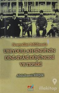 Sosyalist Müfessir Ubeydullah Sindi'nin Dini-Siyasi Düşüncesi ve Tefsiri
