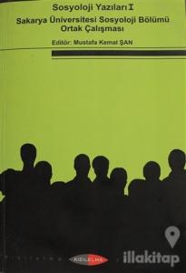 Sosyoloji Yazıları 1 - Sakarya Üniversitesi Sosyoloji Bölümü Ortak Çalışması