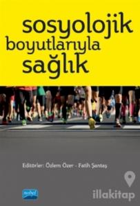 Sosyolojik Boyutlarıyla Sağlık