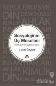 Sosyolojinin Üç Meselesi