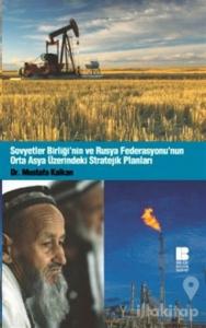 Sovyetler Birliği'nin ve Rusya Federasyonu'nun  Orta Asya Üzerindeki Stratejik Planları