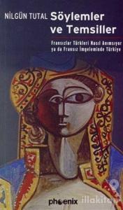 Söylemler ve Temsiller Fransızlar Türkleri Nasıl Anımsıyor  ya da Fransız İmgeleminde Türkiye
