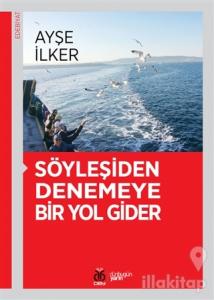 Söyleşiden Denemeye Bir Yol Gider