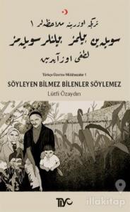 Söyleyen Bilmez Bilenler Söylemez