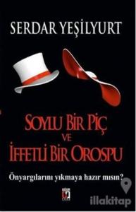 Soylu Bir Piç ve İffetli Bir Orospu