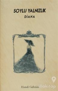 Soylu Yalnızlık: Diana